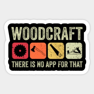 Woodcraft - There is no App for that Sticker